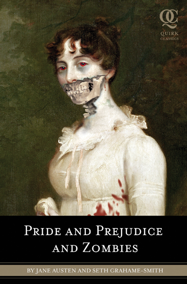 Pride and Prejudice and Zombies: The Classic Regency Romance