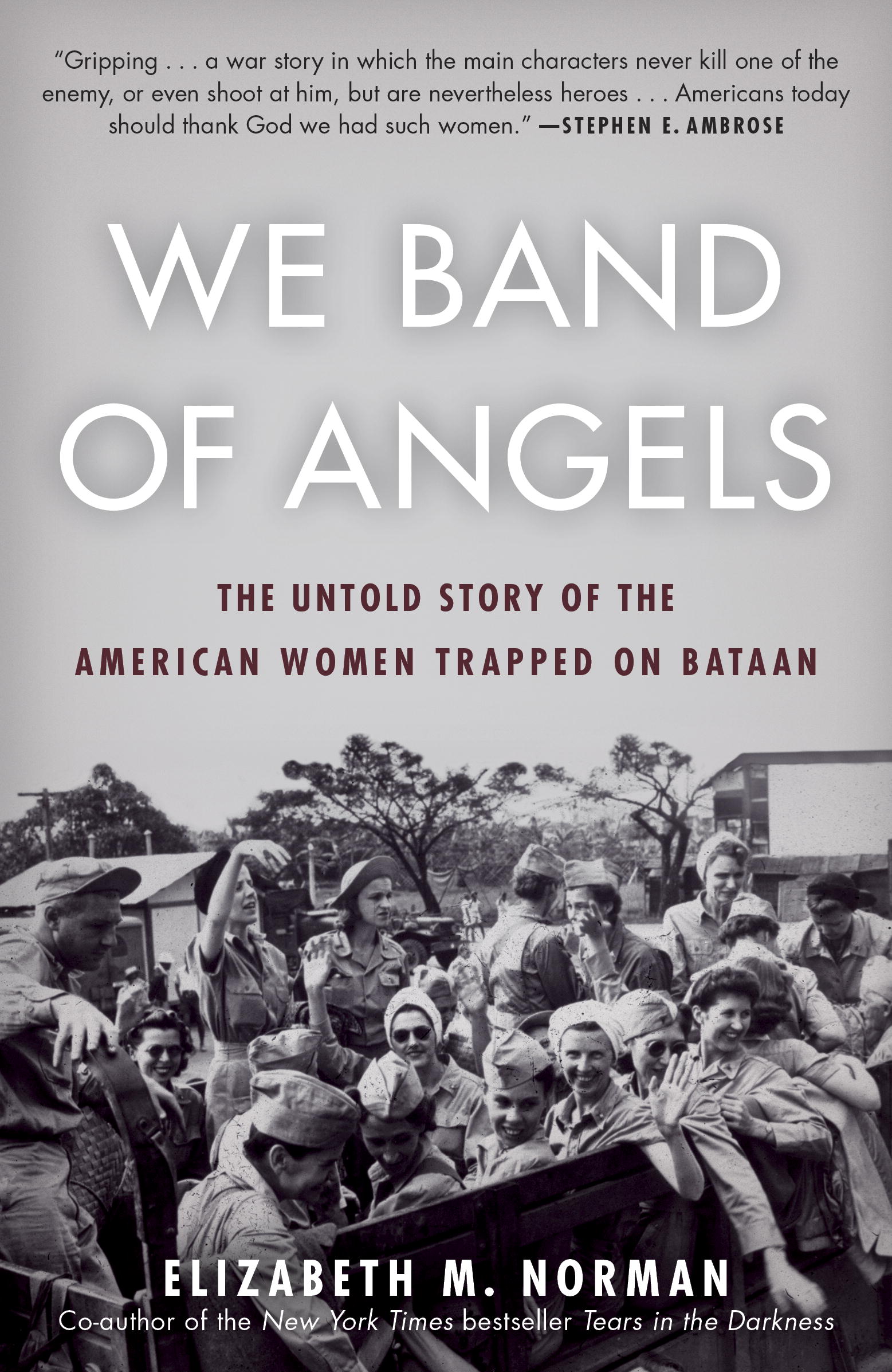 We Band of Angels: The Untold Story of the Women Trapped on Bataan