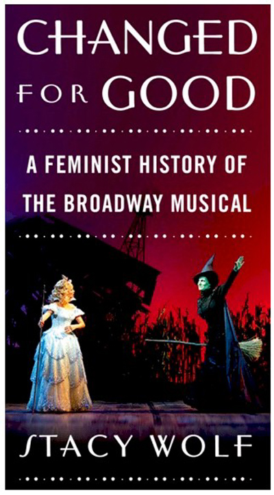 Changed for Good: A Feminist History of the Broadway Musical