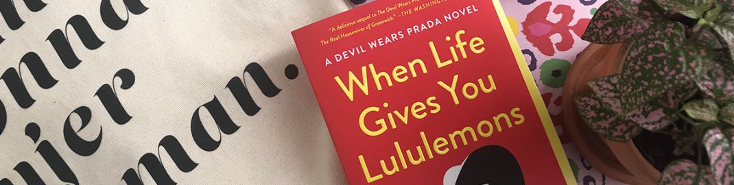 Review: WHEN LIFE GIVES YOU LULULEMONS by Lauren Weisbeger